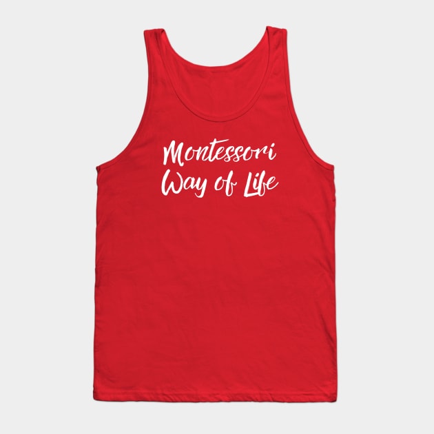 Montessori Way of Life (white text) Tank Top by The Natural Homeschool